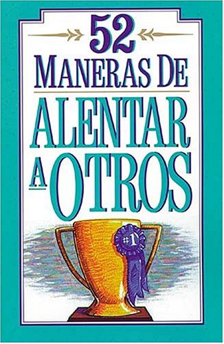 Book cover for 52 Maneras de Alentar a Otros