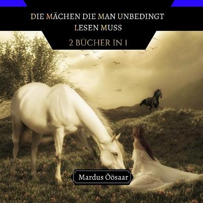 Book cover for Die Märchen, die man Unbedingt Lesen Muss