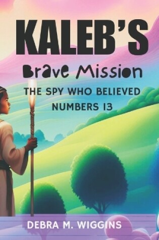 Cover of Kaleb's Brave Mission