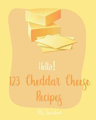 Book cover for Hello! 123 Cheddar Cheese Recipes