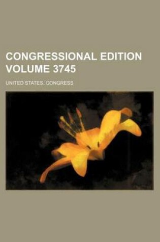 Cover of Congressional Edition Volume 3745