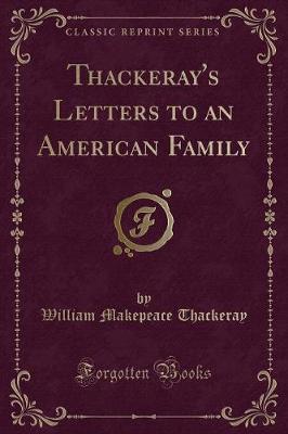 Book cover for Thackeray's Letters to an American Family (Classic Reprint)