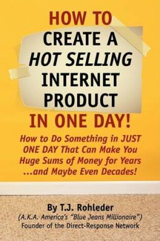 Cover of How to Create Hot Selling Internet Product in One Day!