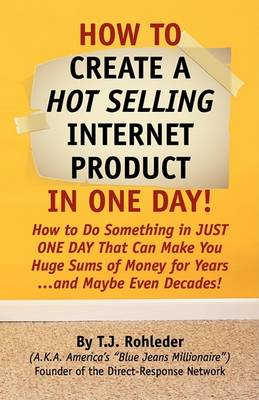 Book cover for How to Create Hot Selling Internet Product in One Day!