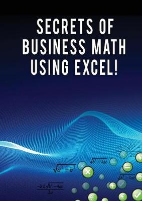 Book cover for Secrets of Business Math Using Excel!