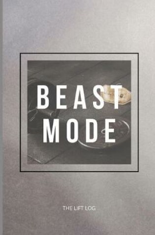 Cover of Beast Mode. The Lift Log