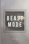 Book cover for Beast Mode. The Lift Log