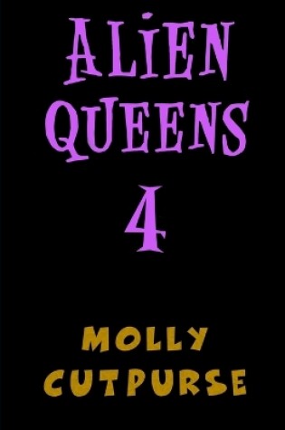 Cover of Alien Queens 4