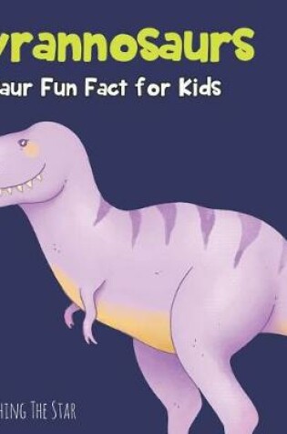 Cover of Tyrannosaurs Dinosaur Fun Fact for Kids