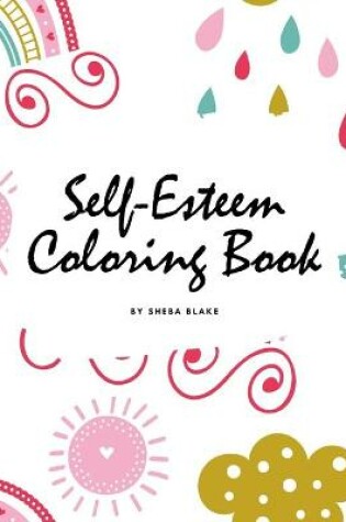 Cover of Self-Esteem and Confidence Coloring Book for Girls (8.5x8.5 Coloring Book / Activity Book)