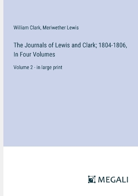 Book cover for The Journals of Lewis and Clark; 1804-1806, In Four Volumes