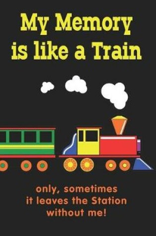 Cover of My Memory is like a train