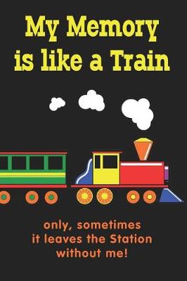 Book cover for My Memory is like a train
