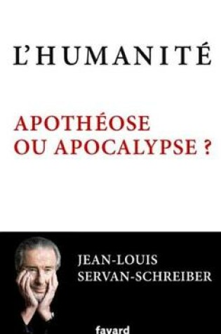 Cover of L'Humanite, Apotheose Ou Apocalypse ?