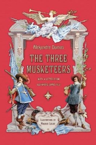 Cover of The Three Musketeers with a Letter from Alexandre Dumas Fils (Illustrated)