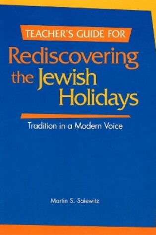 Cover of Rediscovering the Jewish Holidays - Teacher's Guide