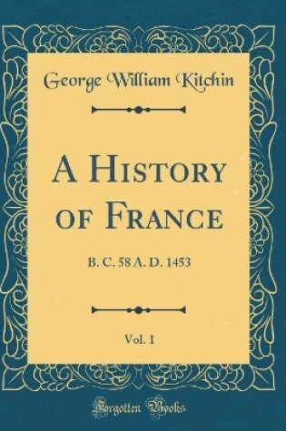 Cover of A History of France, Vol. 1