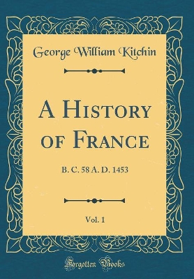 Book cover for A History of France, Vol. 1