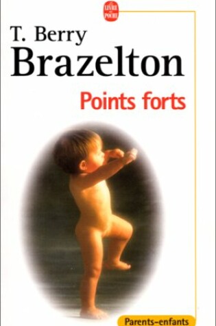 Cover of Points Forts 1. De LA Naissance a Trois Ans