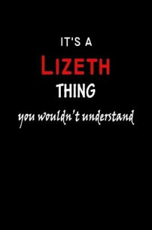 Cover of It's a Lizeth Thing You Wouldn't Understandl