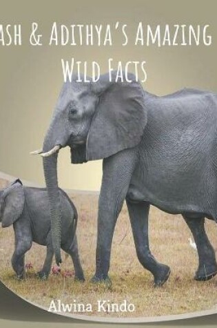Cover of African Elephant- Aakash and Adithya's Amazing wild facts