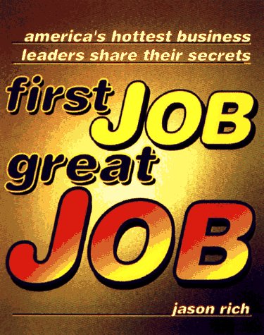 Book cover for First Job, Great Job: America'S Hottest Business L Eaders Sha