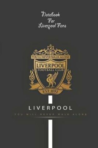 Cover of Liverpool Notebook Design Liverpool 19 For Liverpool Fans and Lovers