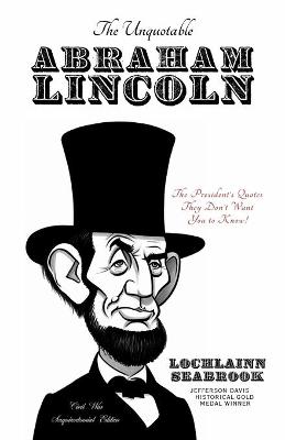 Book cover for The Unquotable Abraham Lincoln