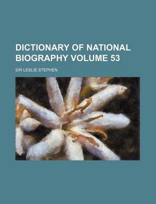 Book cover for Dictionary of National Biography Volume 53