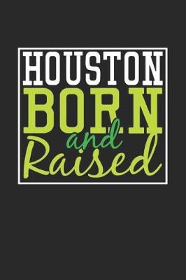 Book cover for Houston Born And Raised