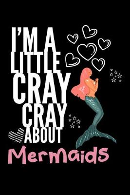 Book cover for I'm a Little Cray Cray About Mermaids