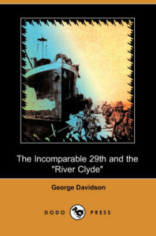 Cover of The Incomparable 29th and the River Clyde (Dodo Press)