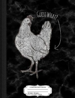 Book cover for Guess What Chicken Butt Composition Notebook