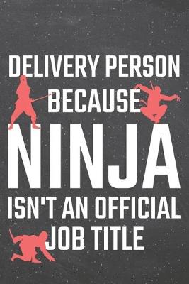 Book cover for Delivery Person because Ninja isn't an official Job Title