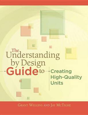 Book cover for The Understanding by Design Guide to Creating High-Quality Units