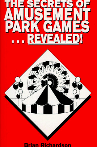 Cover of The Secrets of Amusement Park Games...Revealed!