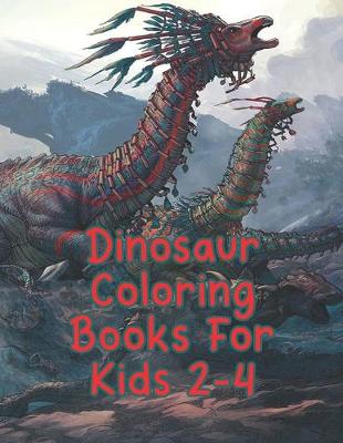 Book cover for Dinosaur Coloring Books For Kids 2-4