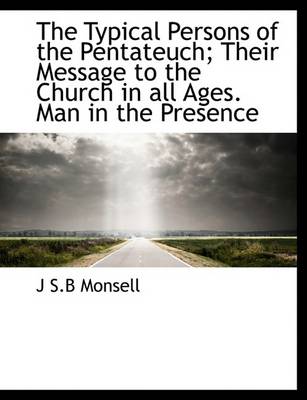 Book cover for The Typical Persons of the Pentateuch; Their Message to the Church in All Ages. Man in the Presence