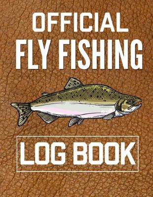 Book cover for Official Fly Fishing Log Book