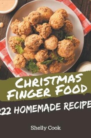 Cover of 222 Homemade Christmas Finger Food Recipes