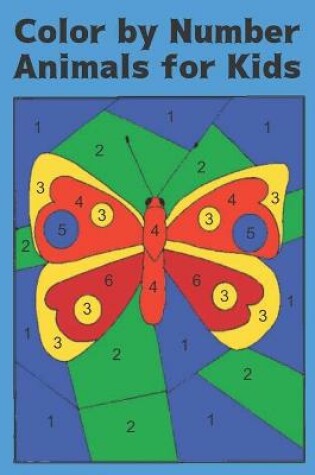 Cover of Color by Number Animals for Kids