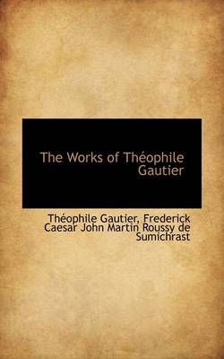 Book cover for The Works of Th Ophile Gautier