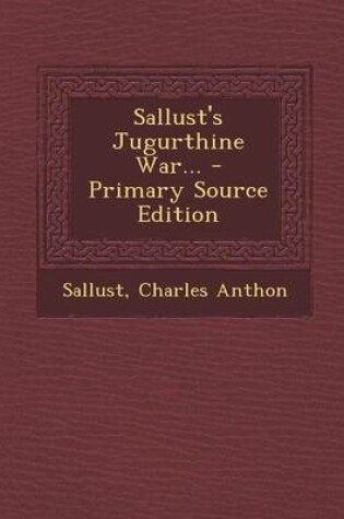 Cover of Sallust's Jugurthine War... - Primary Source Edition