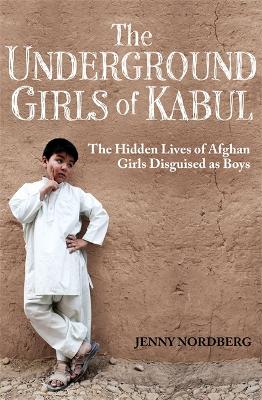 Book cover for The Underground Girls Of Kabul