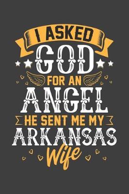 Book cover for I Asked God for Angel He sent Me My Arkansas Wife