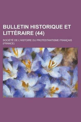 Cover of Bulletin Historique Et Litteraire (44)