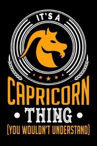 Cover of It's A Capricorn Thing (You Wouldn't Understand)