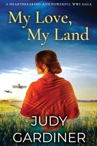 Cover of MY LOVE, MY LAND a heartbreaking and powerful WW1 saga