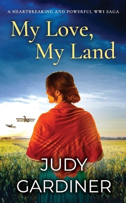 Book cover for MY LOVE, MY LAND a heartbreaking and powerful WW1 saga