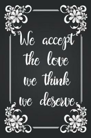 Cover of We Accept The Love We Think We Deserve